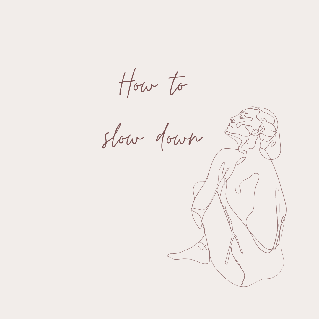 How to slow down