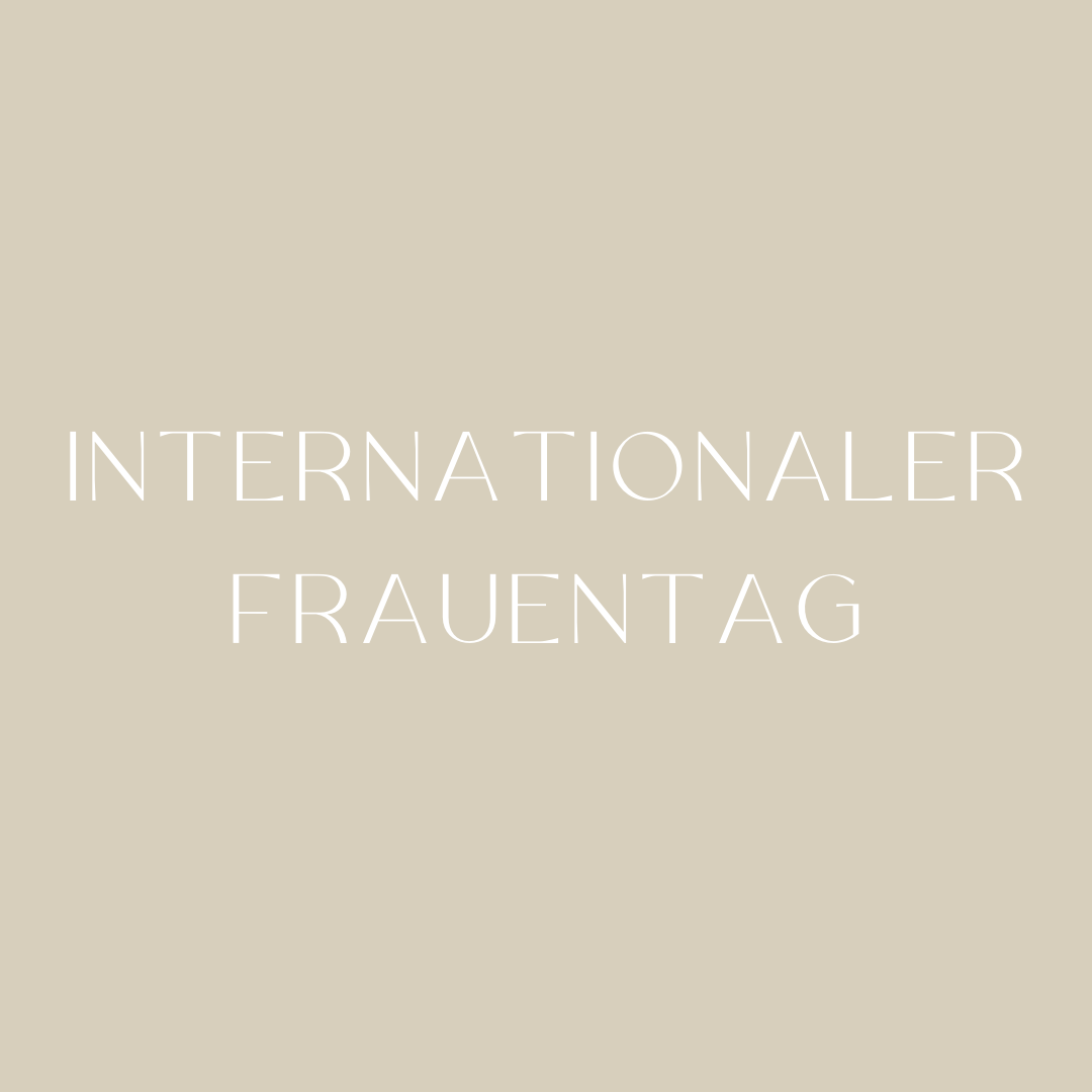Weltfrauentag – Warum dieser Tag so wichtig ist